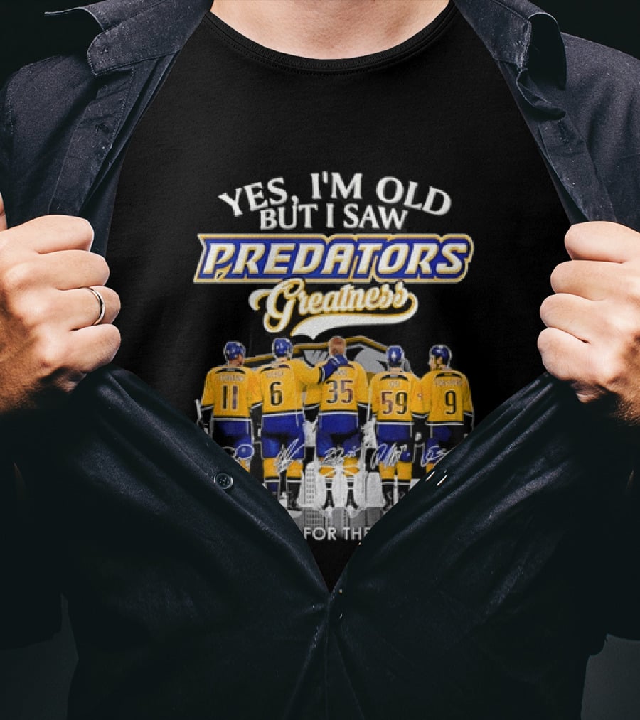 Yes I'm Old But I Saw Predators Greatness Thank You For The Memories T-Shirt