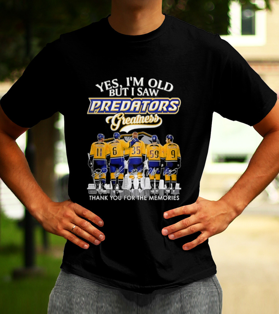 Yes I'm Old But I Saw Predators Greatness Thank You For The Memories T-Shirt