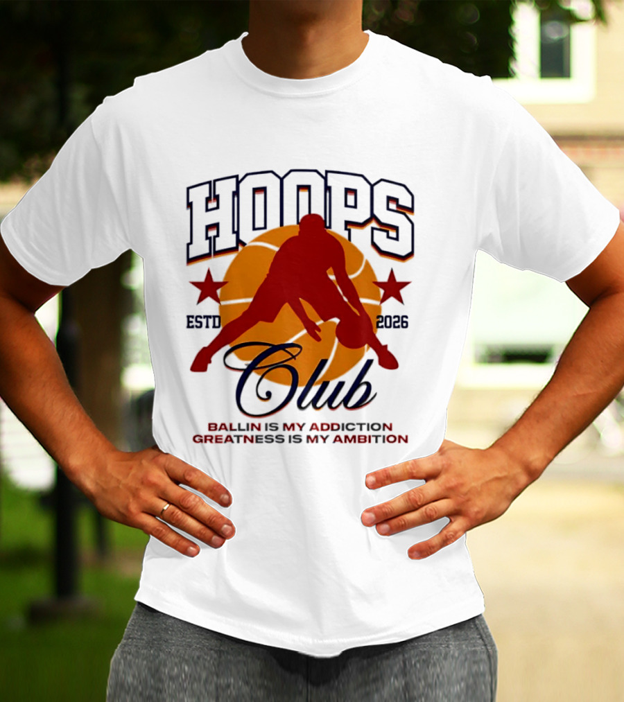 Hoops Club ESTD 2026 Ballin Is My Addiction Greatness Is My Ambition T-Shirt