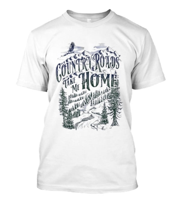 Country Roads Take Me Home Eagle Mountain Forest Adventure T-Shirt