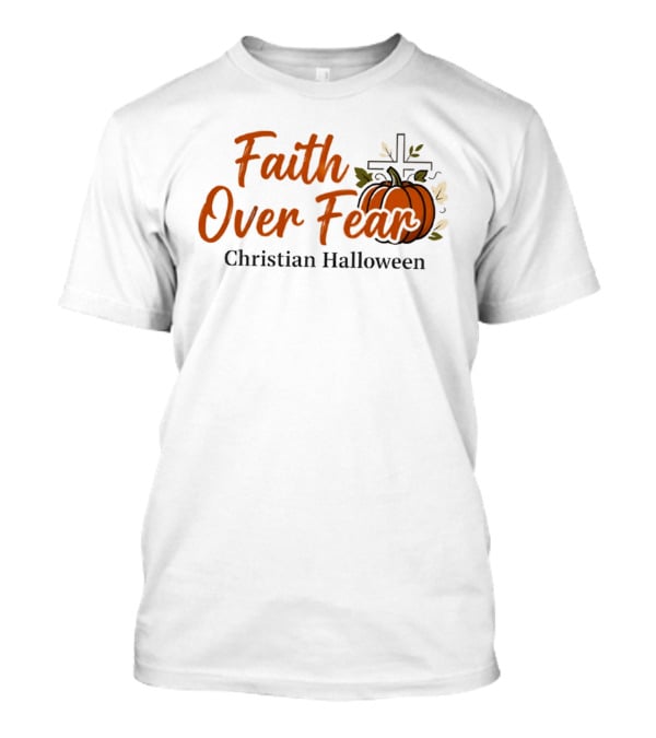 Faith Over Fear Christian Halloween Pumpkin Cross T-Shirt