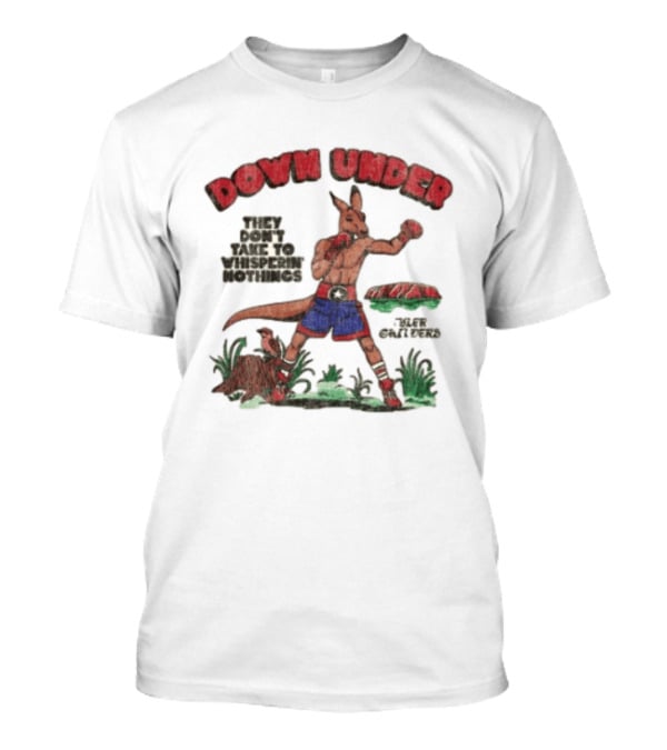 Down Under They Don't Take To Whisperin Nothings Boxing Kangaroo T-Shirt
