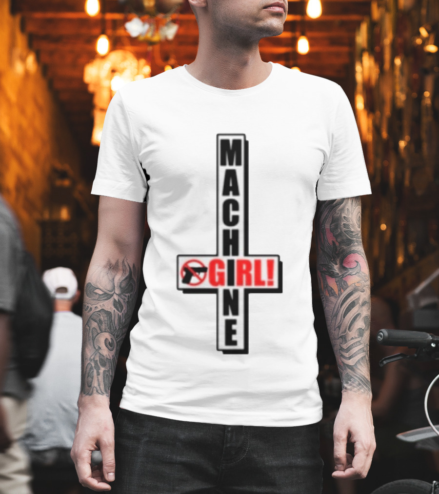 MACHIN3GIR1 Store No Gun Symbol GIRL! T-Shirt