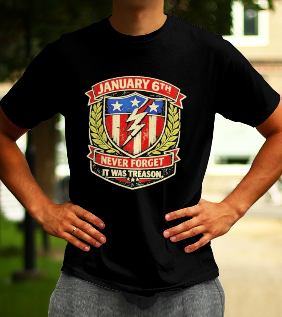 January 6th Never Forget It Was Treason Stars Stripes Lightning Shield T-Shirt