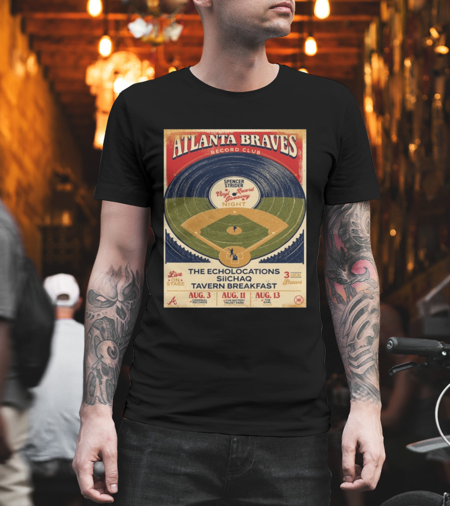 Atlanta Braves Record Club Spencer Strider Vinyl Record Giveaway Night The Echolocations Siichaq Tavern Breakfast Live Local Shows August T-Shirt