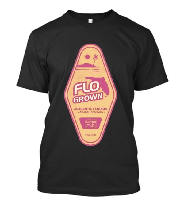 Flo Grown Authentic Florida Apparel Company Est 2011 T-Shirt