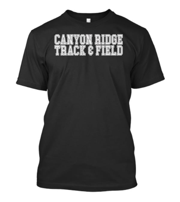 Canyon Ridge Track And Field Athletics School Sports T-Shirt