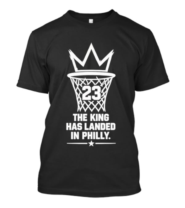 23 The King Has Landed In Philly T-Shirt