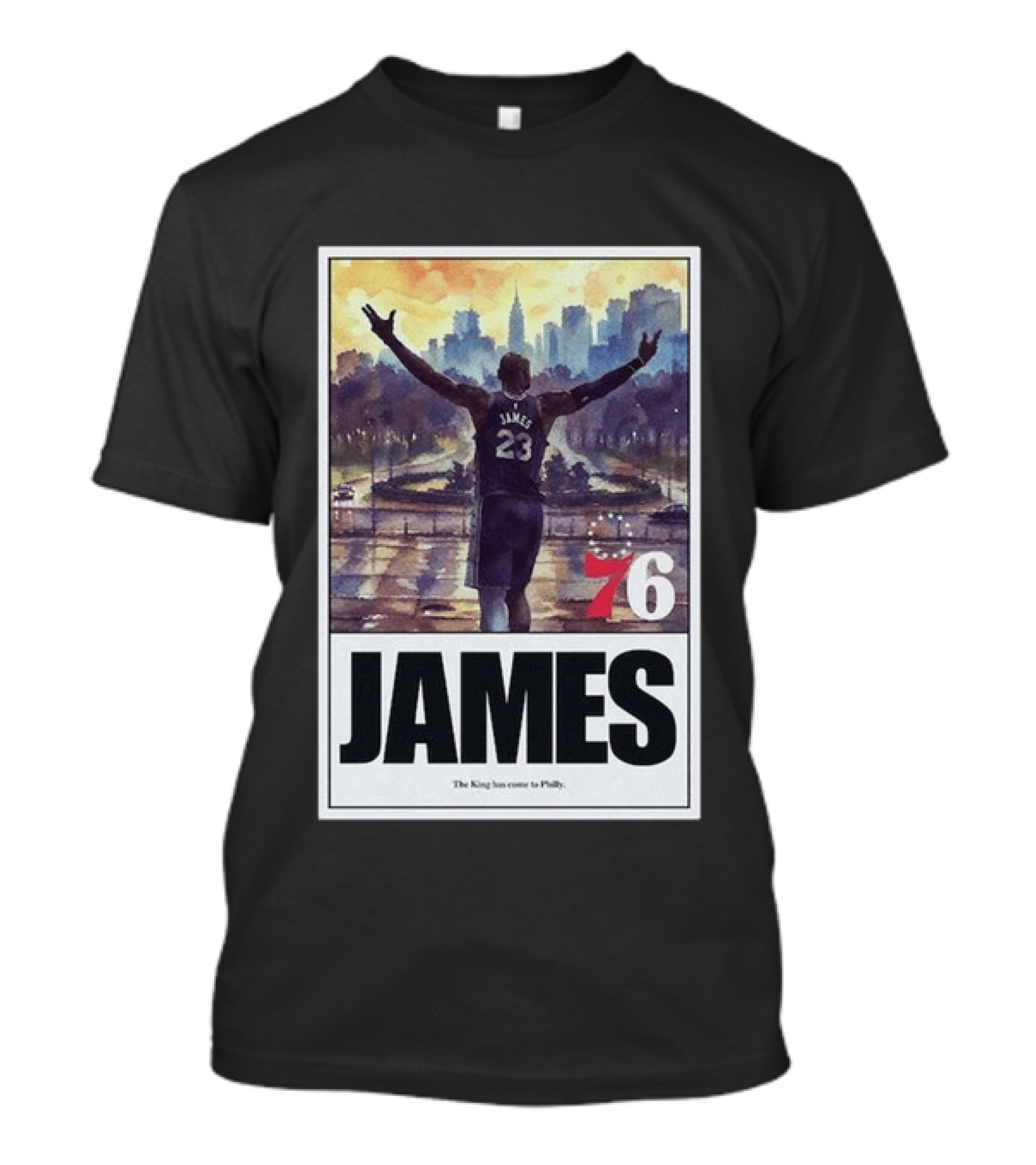LeBron James 76 King Has Come To Philly 23 T-Shirt