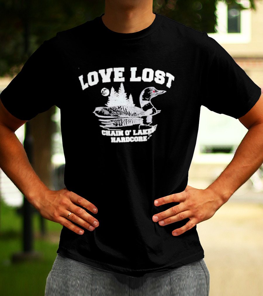 Love Lost Chain O' Lakes Hardcore Loon And Pine Trees T-Shirt