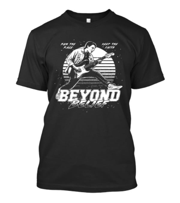 Girder Music Store Beyond Belief Run The Race Keep The Faith Guitar Player T-Shirt