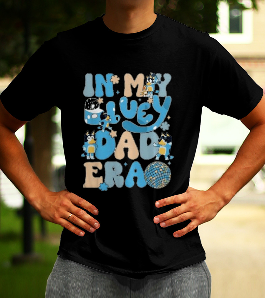 In My Bluey Dad Era Bandit Heeler Disco Vibe T-Shirt