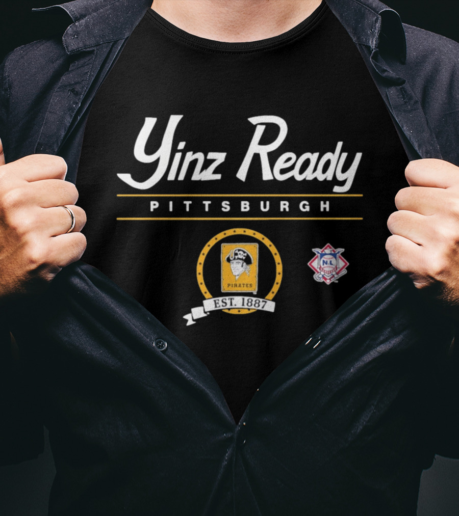 Yinz Ready Pittsburgh Pirates Est 1887 NL Baseball T-Shirt