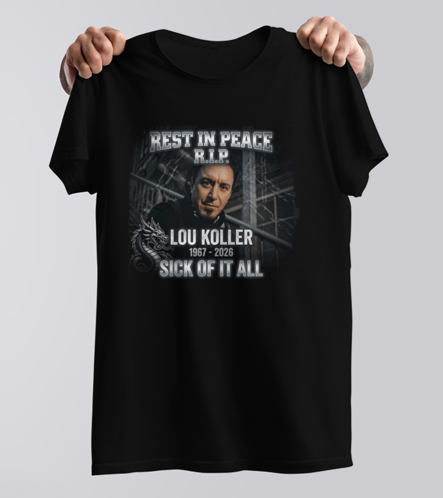 Rest In Peace RIP Lou Koller 1967 2026 Sick Of It All Dragon T-Shirt