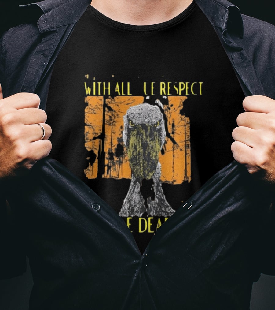 Shoebill Stare With All Due Respect Are We Deadass T-Shirt