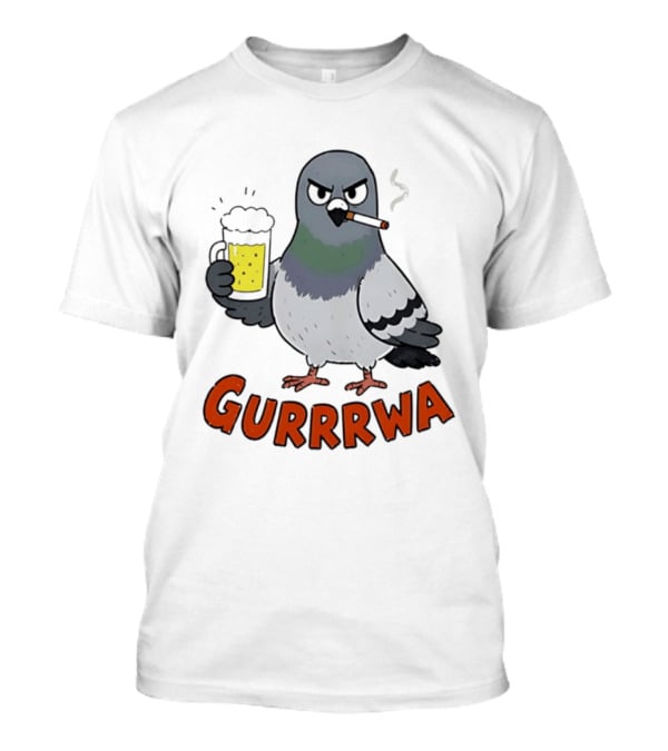 Angry Pigeon GURRRWA Beer And Cigarette Humor T-Shirt