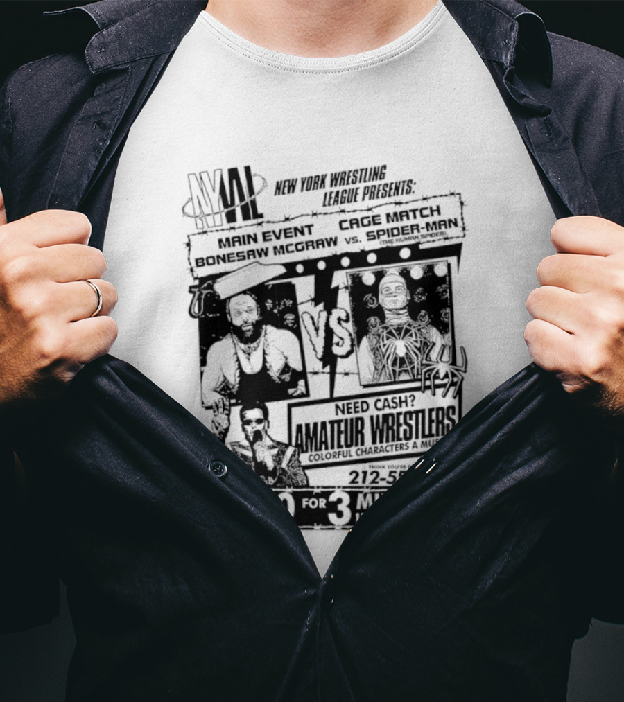 NYWL Bonesaw McGraw Vs Spider Man Wrestling Match S3000 For 3 Minutes In New York T-Shirt