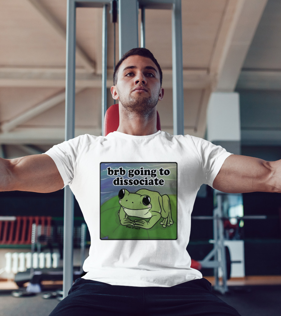Brb Going To Dissociate Frog Meme Sad T-Shirt