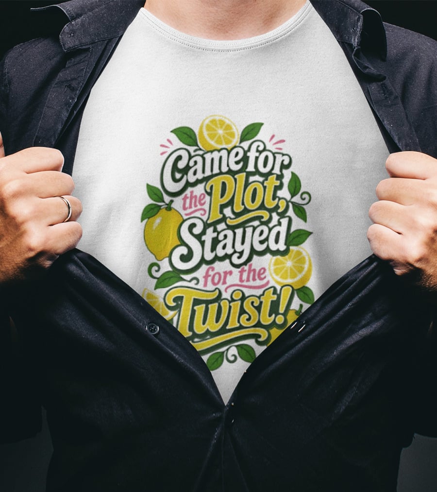 Came For The Plot Stayed For The Twist Lemon T-Shirt