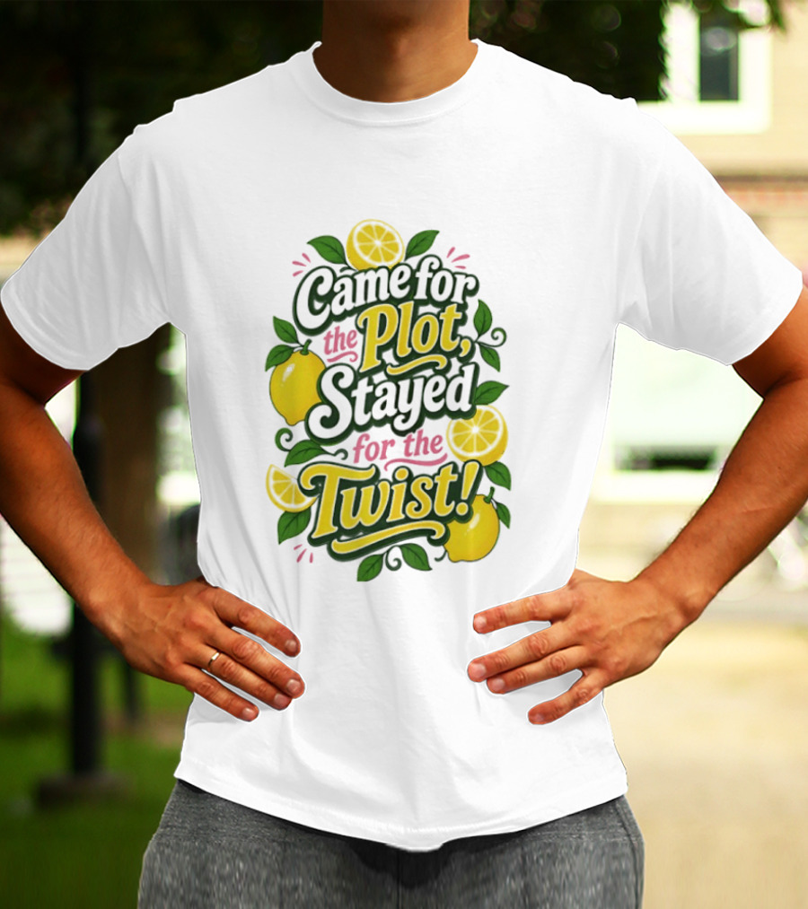 Came For The Plot Stayed For The Twist Lemon T-Shirt