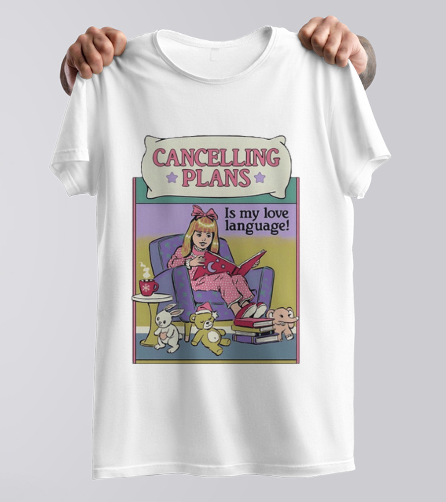 Cancelling Plans Is My Love Language Introvert Pajamas And Books Cozy Night T-Shirt