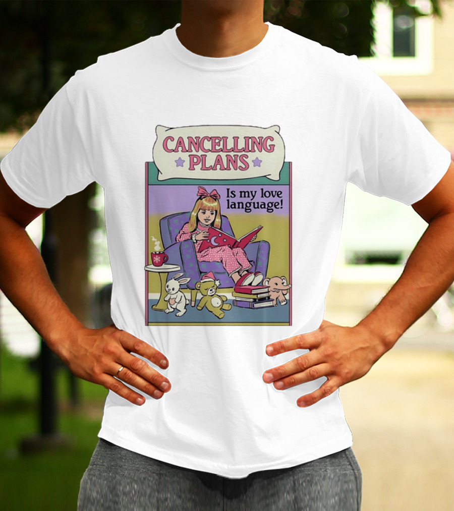 Cancelling Plans Is My Love Language Introvert Pajamas And Books Cozy Night T-Shirt