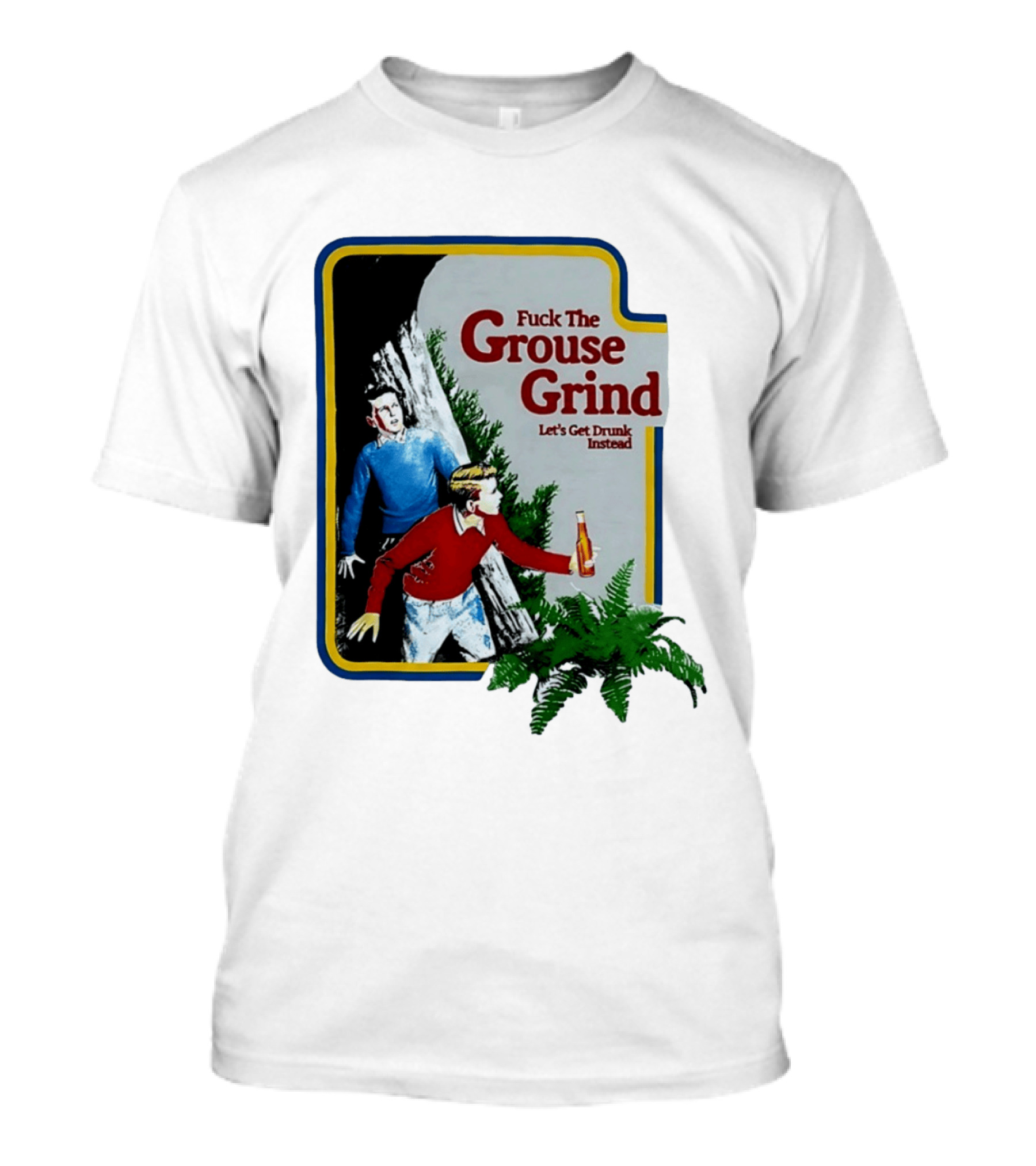 Fuck The Grouse Grind Let's Get Drunk Instead Retro Adventure Scene T-Shirt