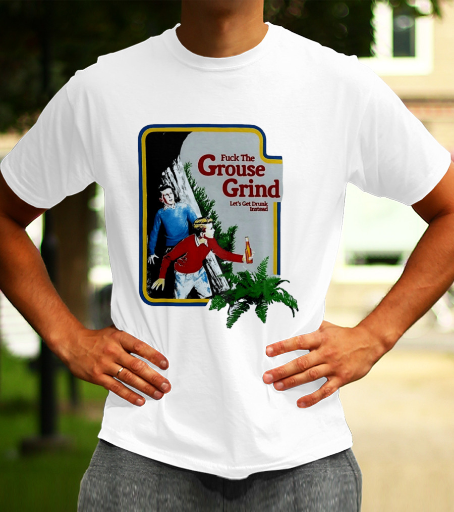 Fuck The Grouse Grind Let's Get Drunk Instead Retro Adventure Scene T-Shirt