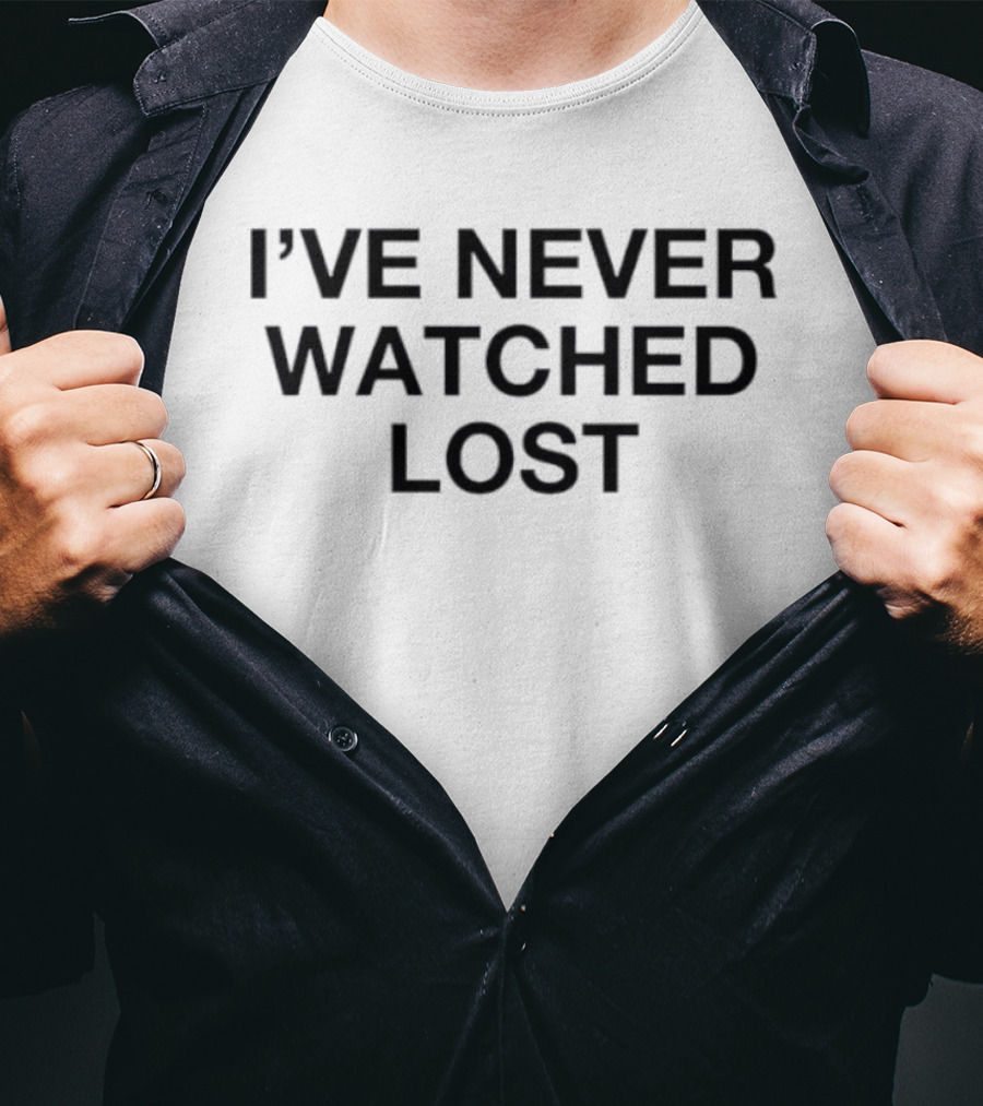 I've Never Ed Lost T-Shirt