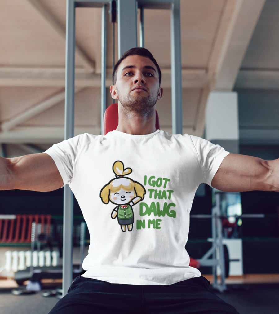 Isabelle I Got That Dawg In Me Animal Crossing Game Character Fun T-Shirt