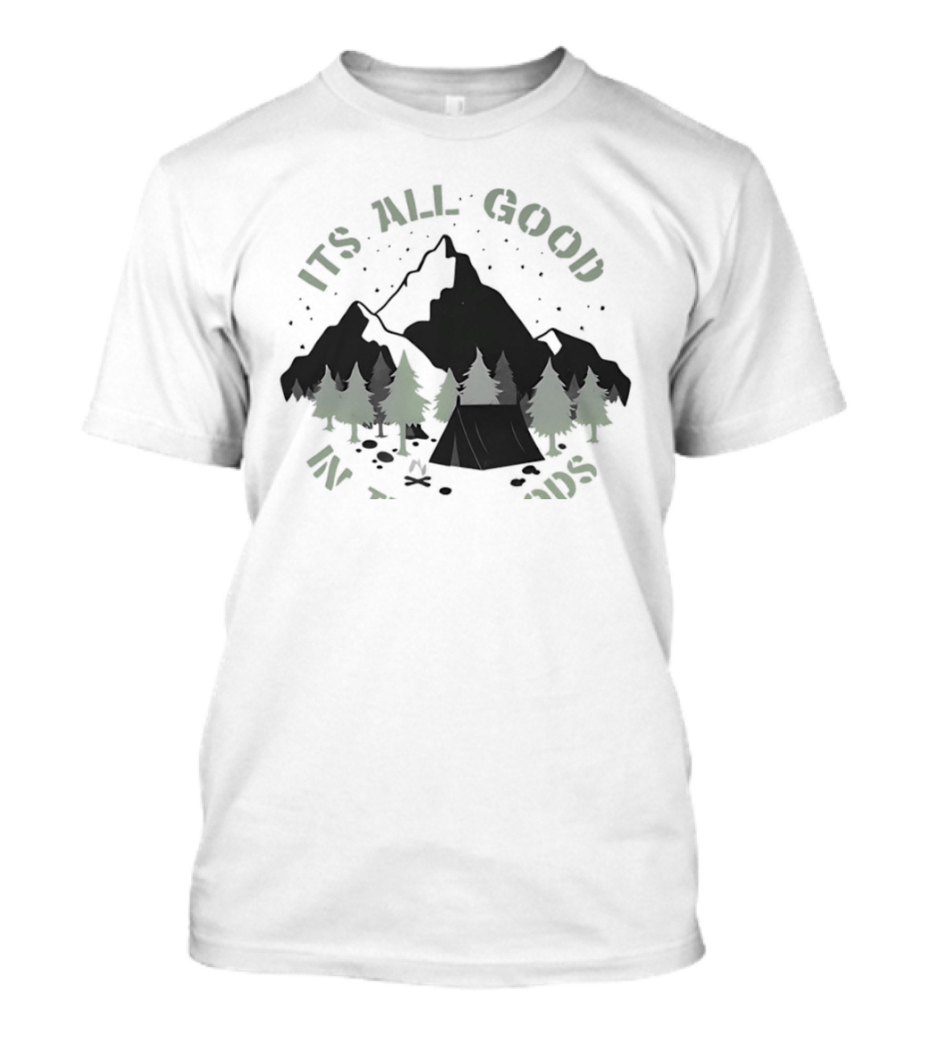 It's All Good In The Woods Camping Mountain Nature Adventure T-Shirt