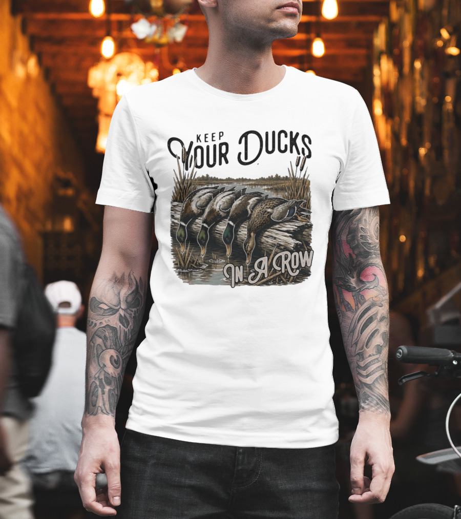Keep Your Ducks In A Row Duck Hunting Scene T-Shirt