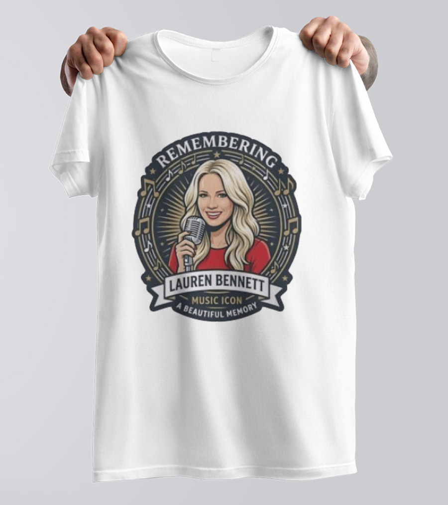 Remembering Lauren Bennett Music Icon A Beautiful Memory T-Shirt