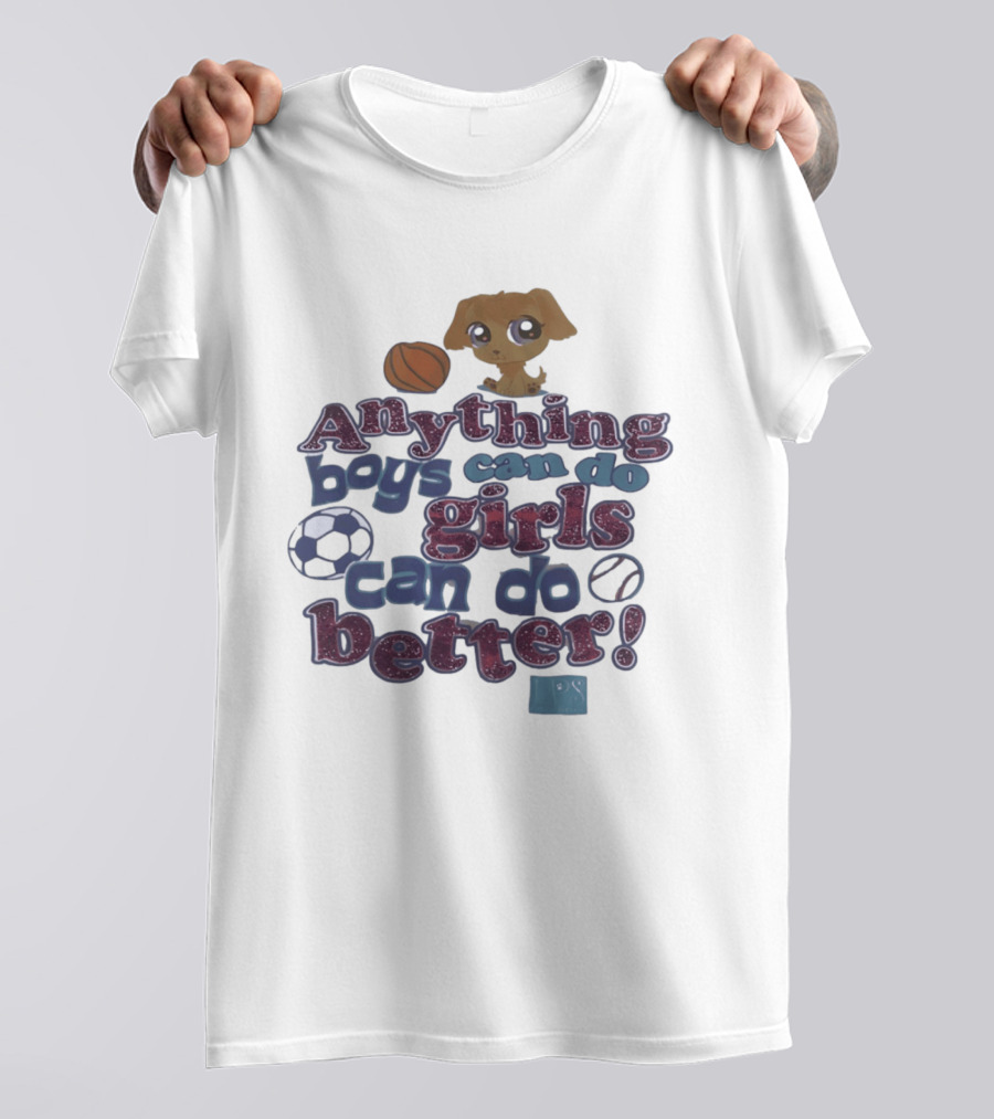 Anything Boys Can Do Girls Can Do Better Littlest Pet Shop Sports T-Shirt