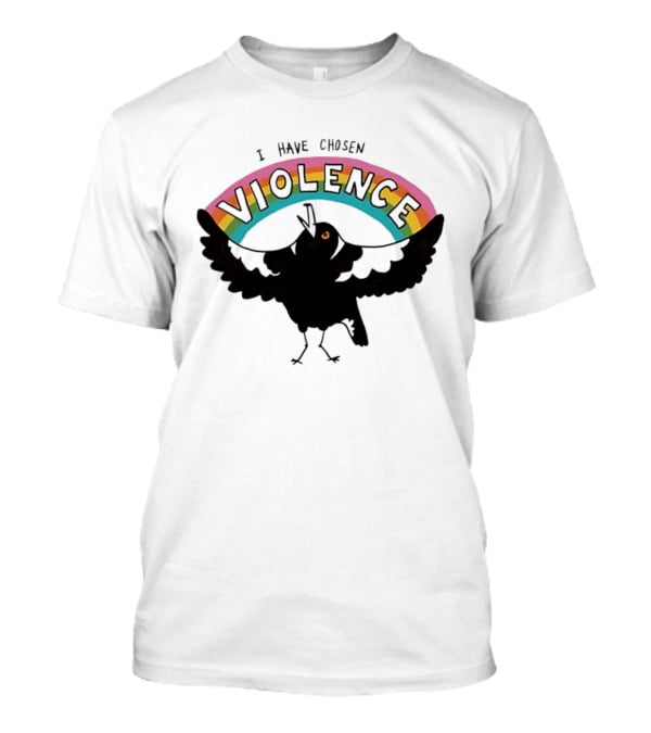 Magpie I Have Chosen Violence Rainbow T-Shirt