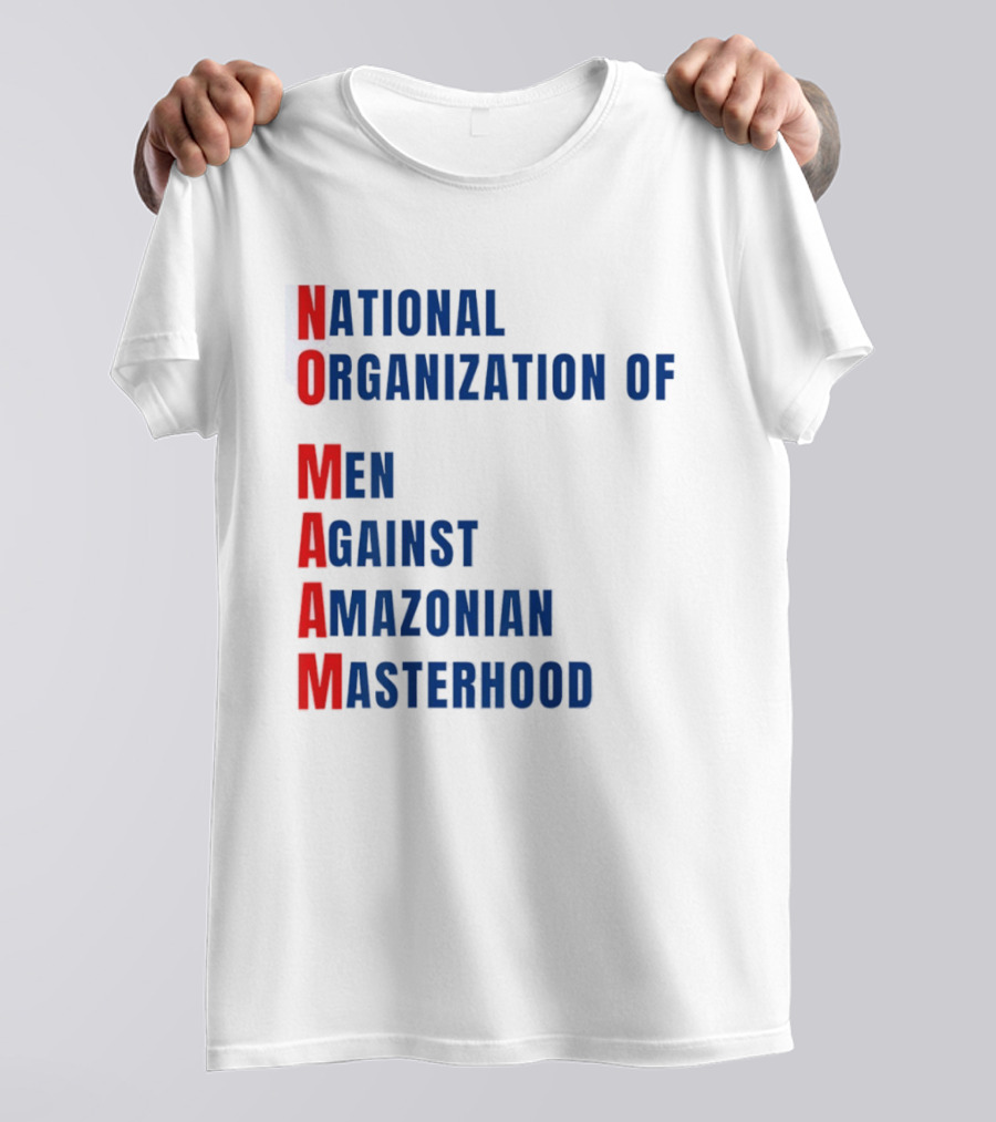 National Organization Of Men Against Amazonian Masterhood Abbreviation T-Shirt