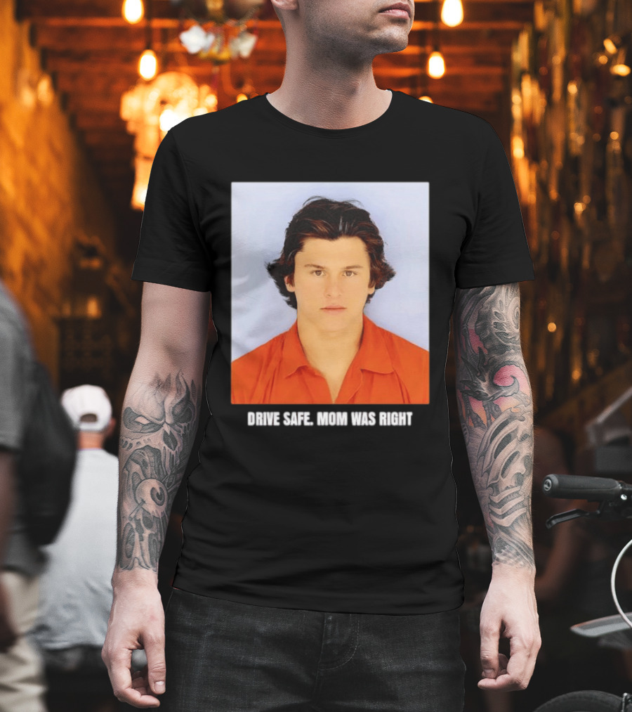 Cameron Herrin Drive Safe Mom Was Right T-Shirt