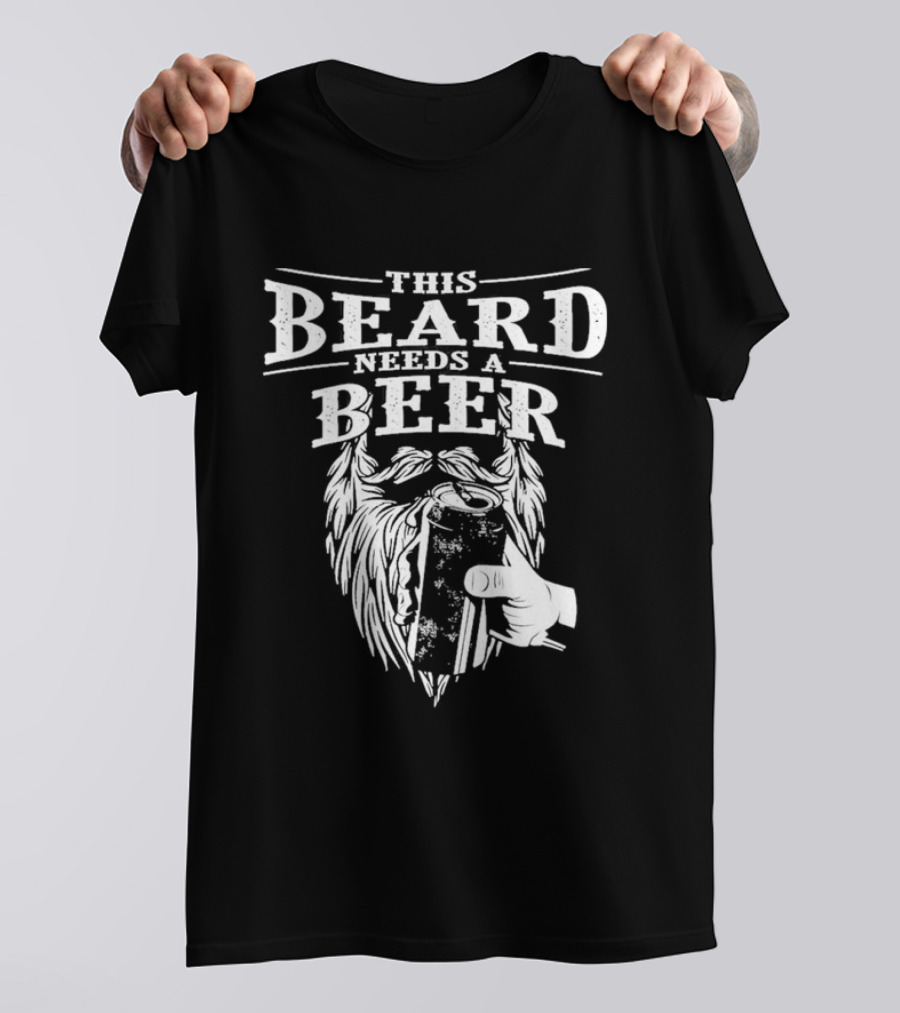 This Beard Needs A Beer Greatest Beard T-Shirt