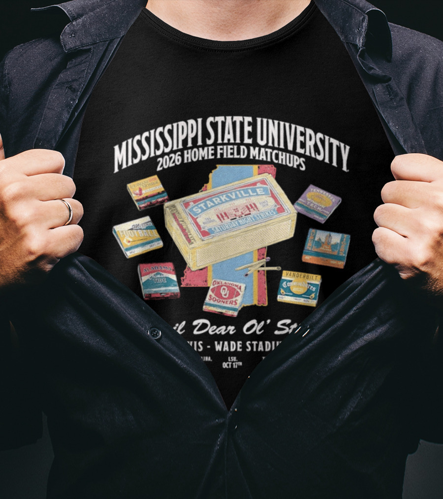 Mississippi State University 2026 Home Field Matchups Starkville Davis Wade Stadium Schedule Hail Dear Ol' State T-Shirt