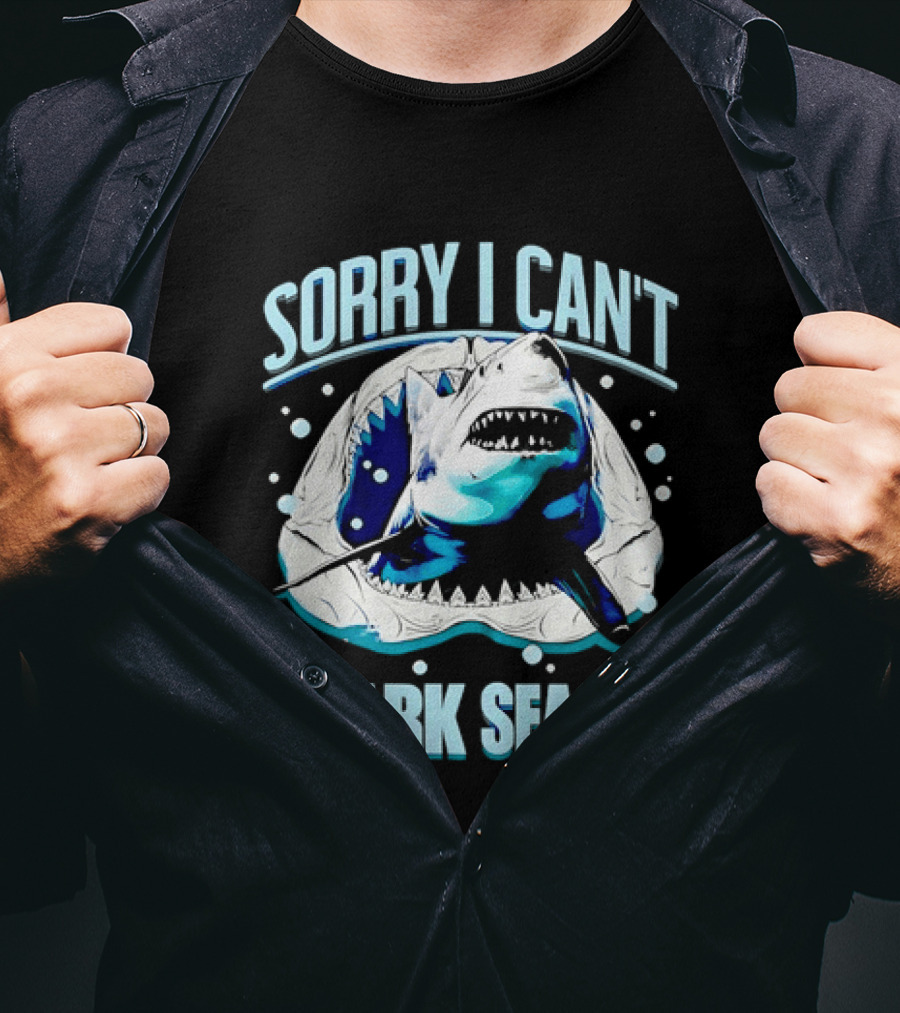 Sorry I Can't Shark Season Shark Lover Ocean T-Shirt