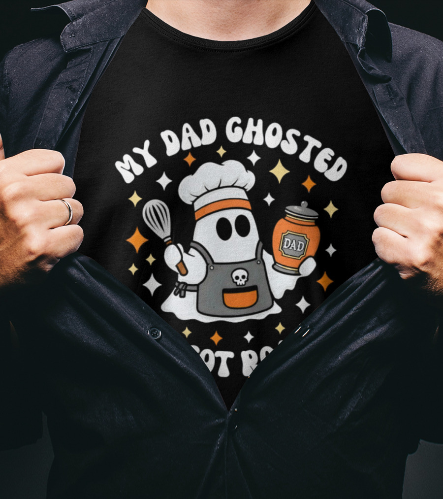 My Dad Ghosted Then Got Roasted Halloween Chef Ghost Dad Jar T-Shirt
