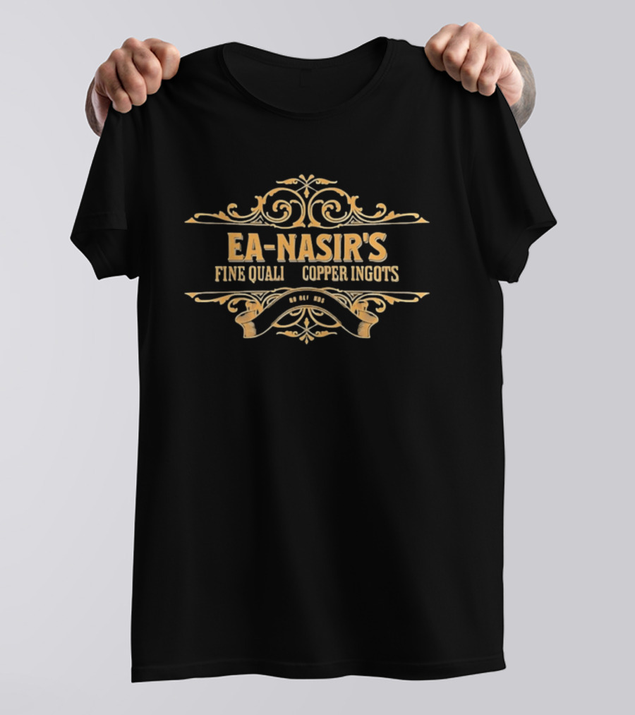 EA Nasir's Fine Quality Copper Ingots No Refunds T-Shirt