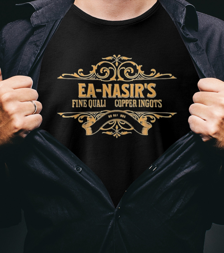 EA Nasir's Fine Quality Copper Ingots No Refunds T-Shirt