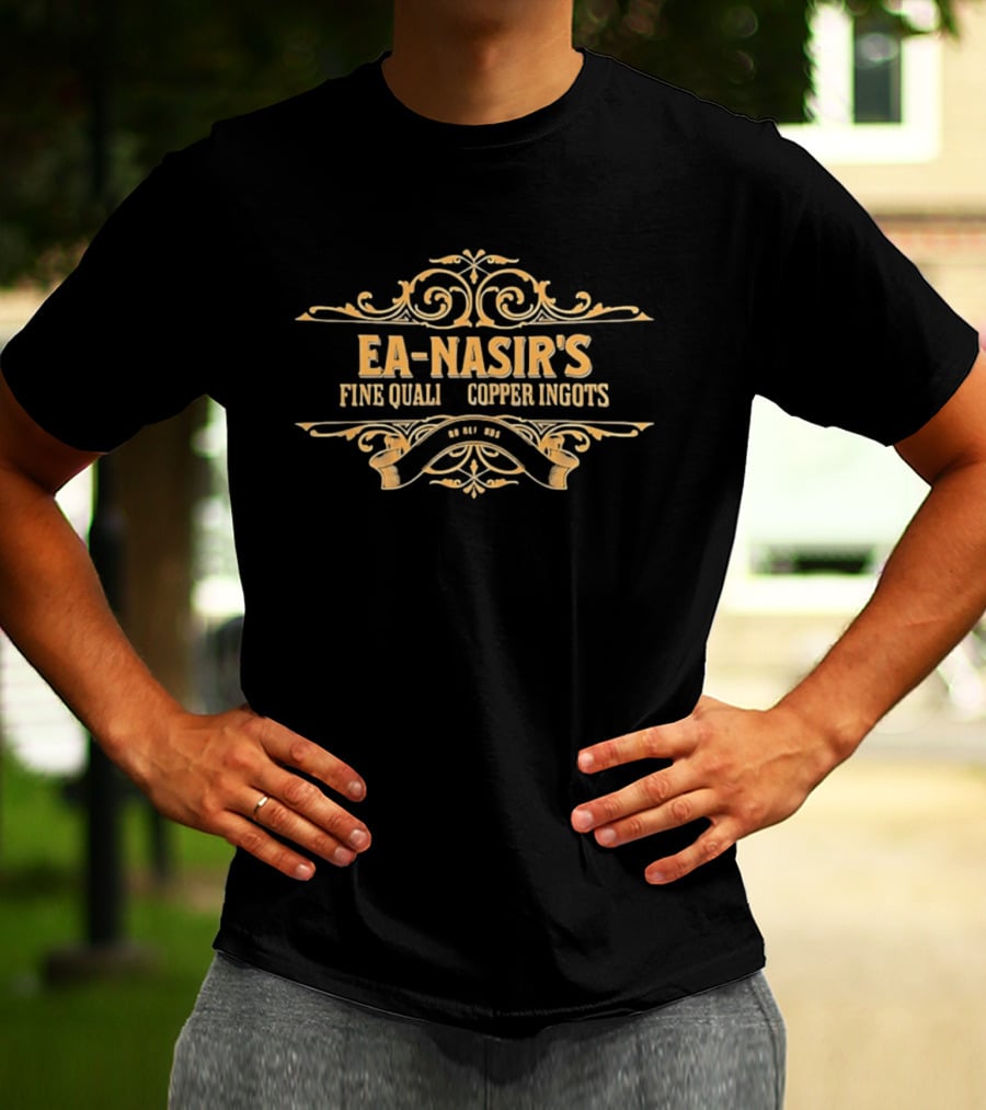 EA Nasir's Fine Quality Copper Ingots No Refunds T-Shirt