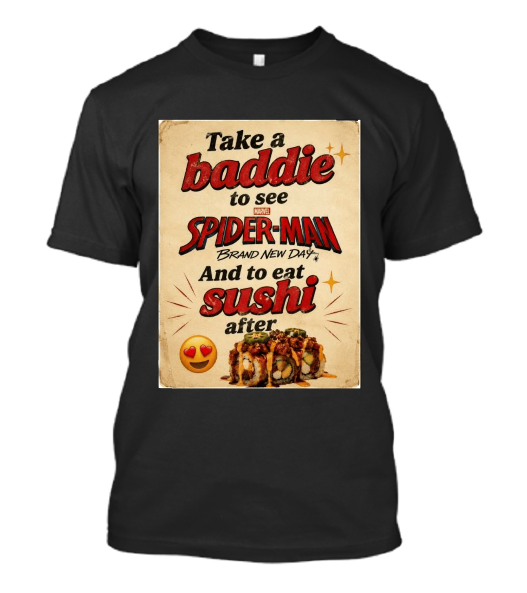 Take Baddie To See Spider Man Brand New Day And Eat Sushi After T-Shirt
