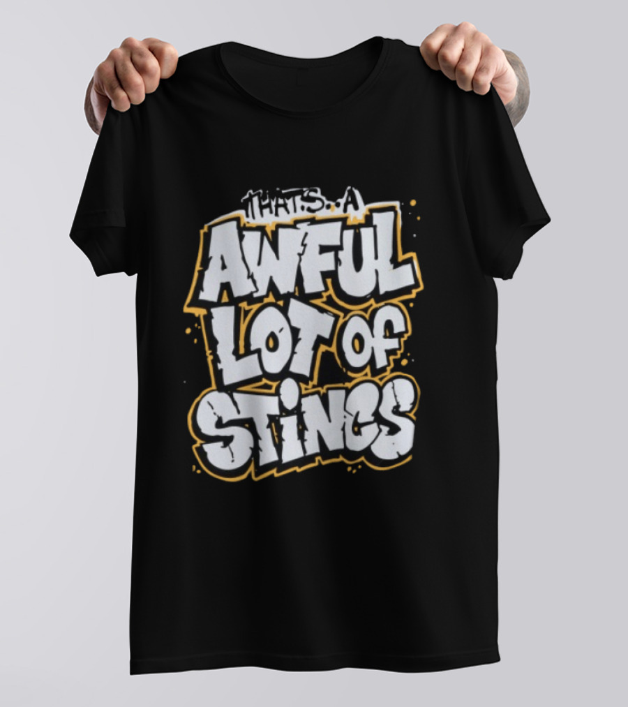 Thats A Awful Lot Of Stincs Cough Syrup Store T-Shirt