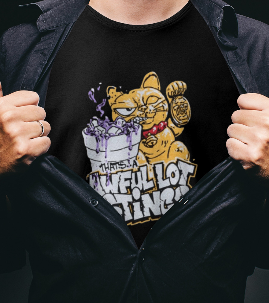 Thats A Awful Lot Of Stincs Cough Syrup TCF T-Shirt