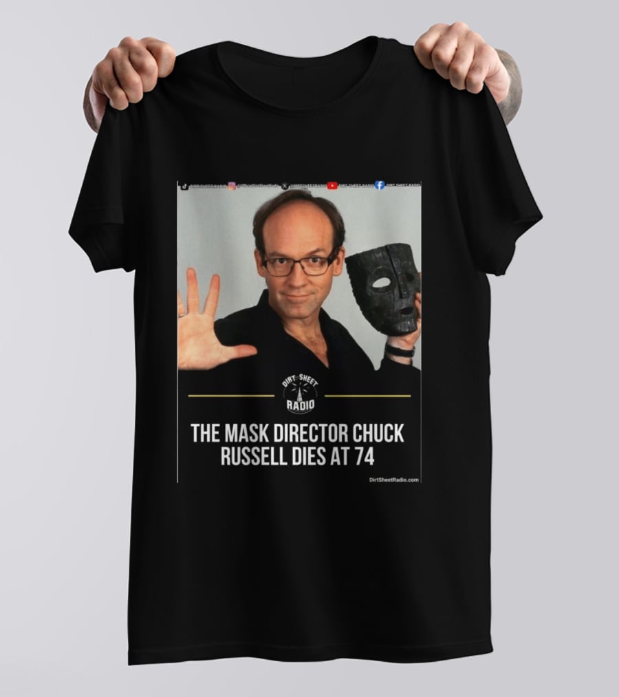 The Mask Director Chuck Russell Dies At 74 Dirt Sheet Radio T-Shirt