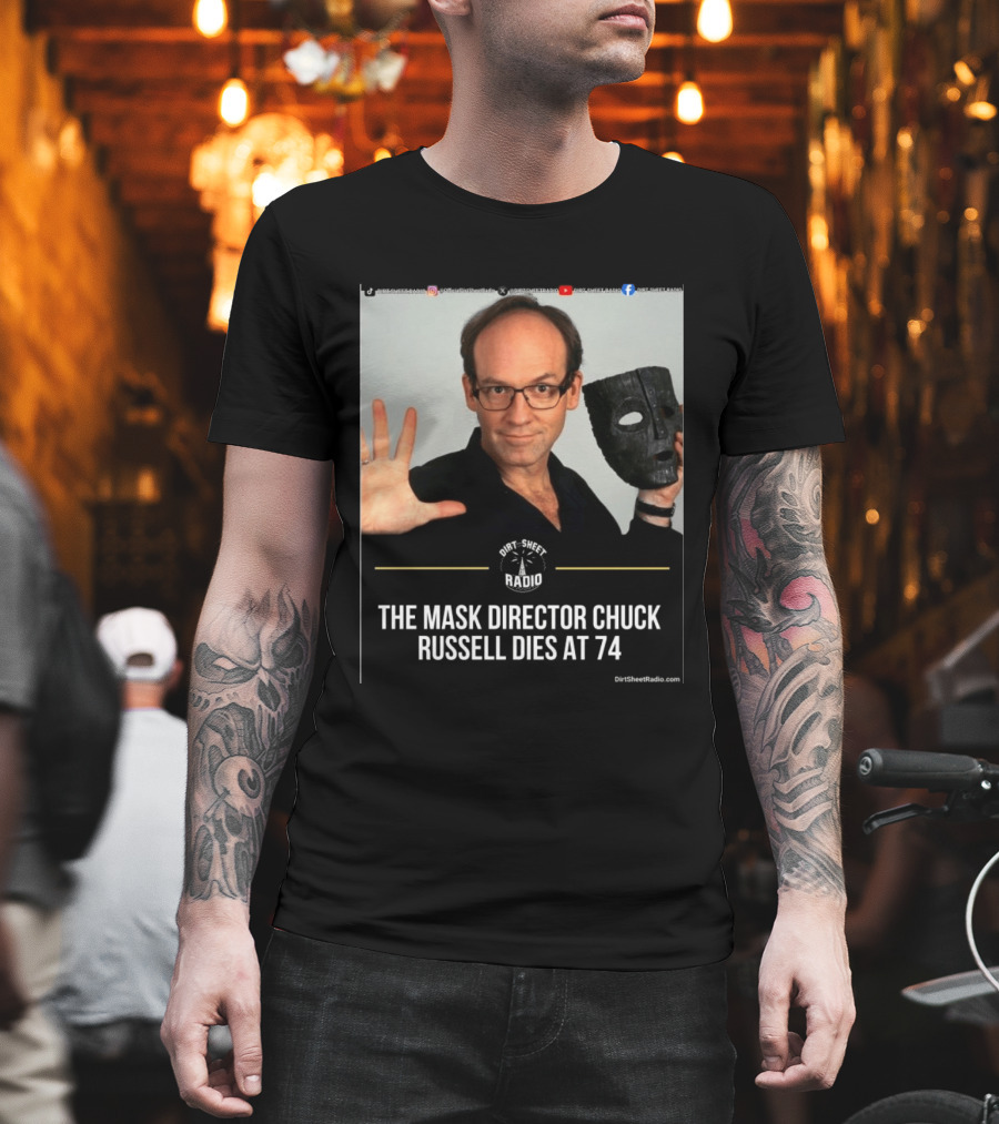 The Mask Director Chuck Russell Dies At 74 Dirt Sheet Radio T-Shirt
