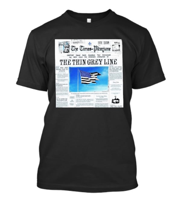 The Times Picayune Fifth Edition The Thin Grey Line American Flag T-Shirt